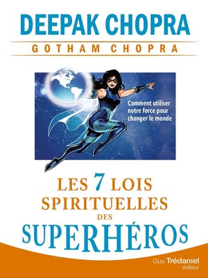 cover image of Les 7 lois spirituelles des superhéros--Comment utiliser notre force pour changer le monde
